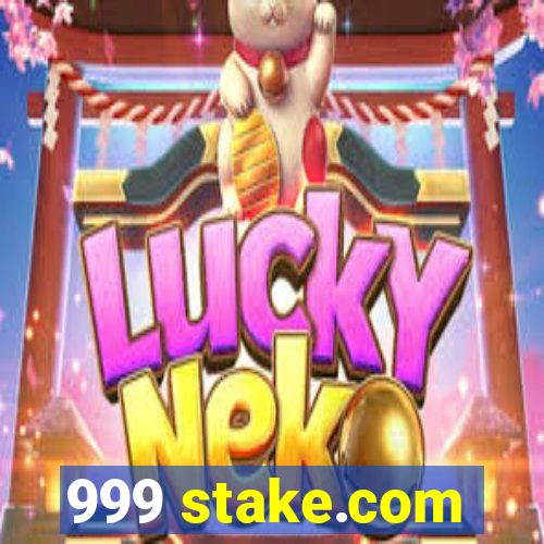 999 stake.com